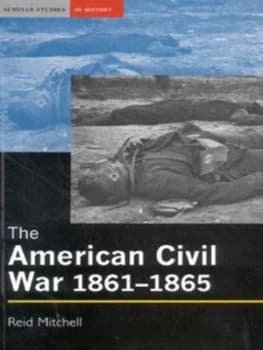 The American Civil War 1861-1865 by Reid Mitchell Paperback