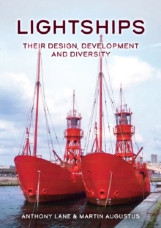 Lightships : Their Design, Development and Diversity Paperback / softback