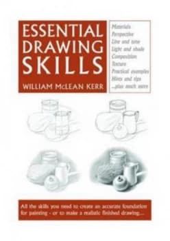 Essential Drawing Skills by William Mclean Kerr and William Mclean Kerr Paperback
