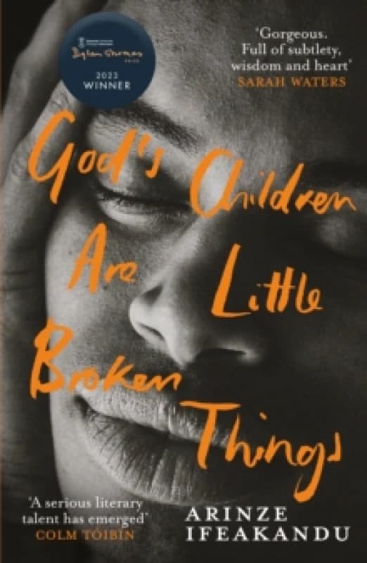 God's Children Are Little Broken Things : Winner of the 2023 Dylan Thomas Prize Paperback / softback