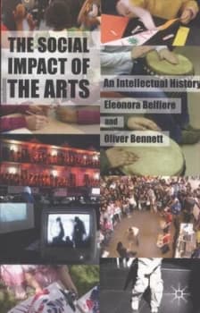 The Social Impact of the Arts by E. Belfiore Paperback