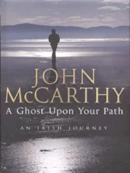 A Ghost upon Your Path by John Mccarthy Hardback