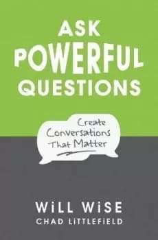 Ask Powerful Questions by Will Wise