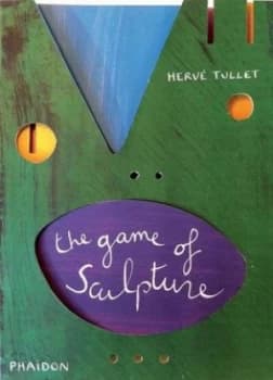 The Game of Sculpture by Herv Tullet Hardback