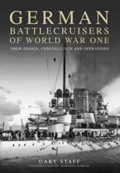 German battlecruisers of World War One by Gary Staff