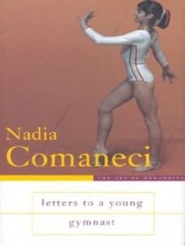Letters to a Young Gymnast by Nadia Comaneci Hardback