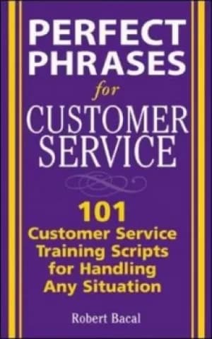 Perfect phrases for customer service by Robert Bacal