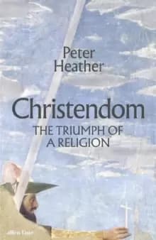 Christendom : The Triumph of a Religion