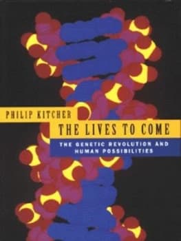 The Lives to Come by Philip Kitcher Hardback