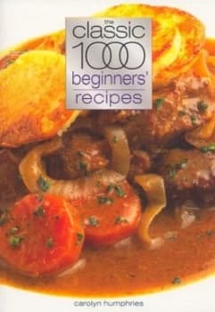 Classic 1000 Beginners Recipes by Carolyn Humphries Paperback