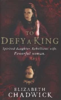 To Defy a King by Elizabeth Chadwick Hardback