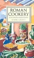 roman cookery ancient recipes for modern kitchens