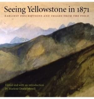 Seeing Yellowstone in 1871 by Marlene Deahl Merrill Paperback