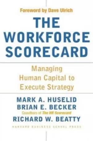 The workforce scorecard by Mark A Huselid