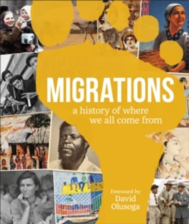 Migrations : A History of Where We All Come From Hardback