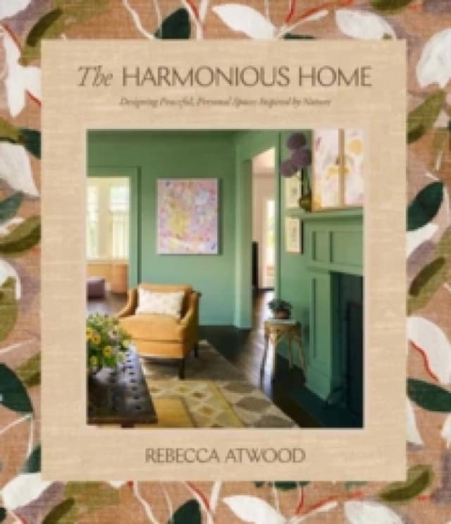 The Harmonious Home. Hardback. By Rebecca Atwood Books