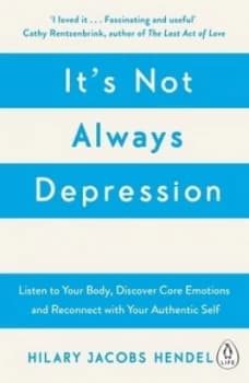 Its not always depression by Hilary Jacobs Hendel