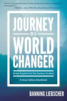Journey of a World Changer by Banning Liebscher