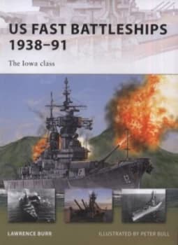 Us Fast Battleships 1938-91 by Lawrence Burr Paperback