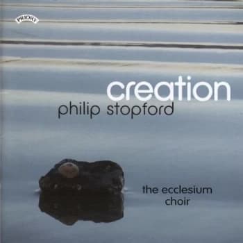 Philip Stopford - Creation and Other Choral Works (Ecclesium Choir, Russcher) CD