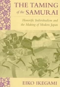 The Taming of the Samurai by Eiko Ikegami Paperback