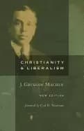 christianity and liberalism new ed