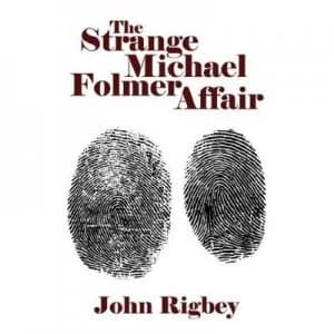 The Strange Michael Folmer Affair by John Rigbey Paperback