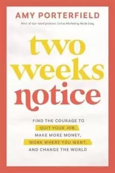 Two Weeks Notice by Amy Porterfield
