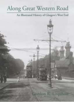 Along Great Western Road by Gordon R Urquhart Hardback