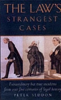 The Laws Strangest Cases by Peter J Seddon Paperback