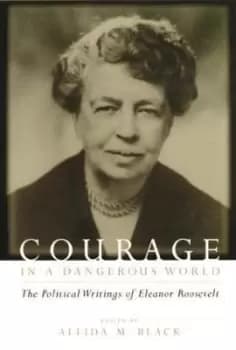 Courage in a Dangerous World by Allida M. Black