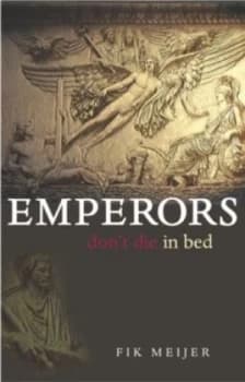 Emperors Dont Die in Bed by Fik Meijer Book