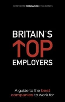 Britains Top Employers by Michael Hardwidge and Corporate Research Foundation UK Paperback