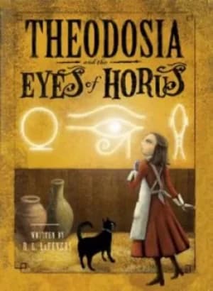 Theodosia and the Eyes of Horus by R. L LaFevers