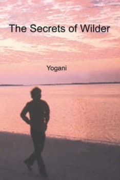 Secrets of Wilder by Yogani Paperback
