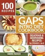 gaps introduction diet cookbook 100 delicious and nourishing recipes for st
