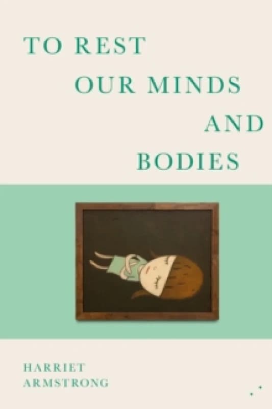 To Rest Our Minds and Bodies Paperback / softback