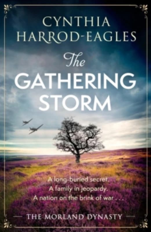 The Gathering Storm : the brand-new Morland Dynasty novel in the beloved historical series Hardback