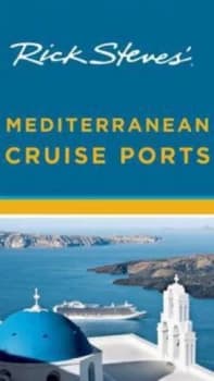 Rick Steves Mediterranean Cruise Ports by Rick Steves Book