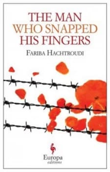 The Man Who Snapped His Fingers by Fariba Hachtroudi Paperback
