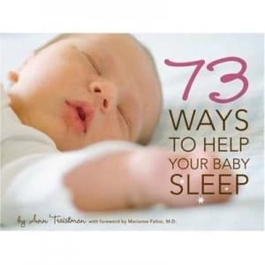 73 Ways to Help Your Baby Sleep by Ann Treistman Hardback