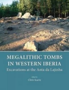 Megalithic tombs in Western Iberia by Christopher Scarre