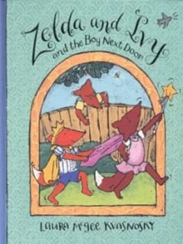 Zelda and Ivy and the Boy Next Door by Laura Mcgee Kvasnosky Hardback