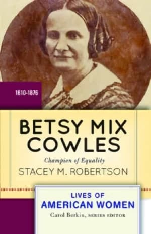 Betsy Mix CowlesChampion of Equality