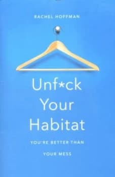 Unfuck Your Habitat by Rachel Hoffman Book