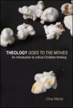 Theology goes to the movies by Clive Marsh