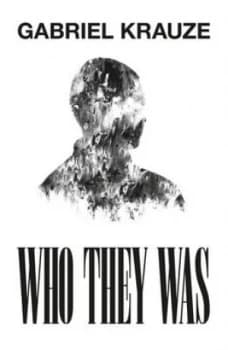 Who they was by Gabriel Krauze