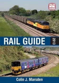 Rail Guide 2013 by C. J Marsden Hardback