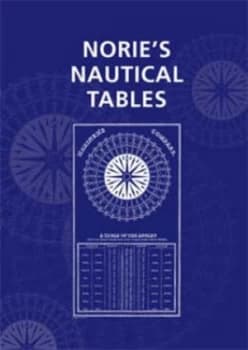 Nories Nautical Tables by J. W Norie and A. G Blance Book