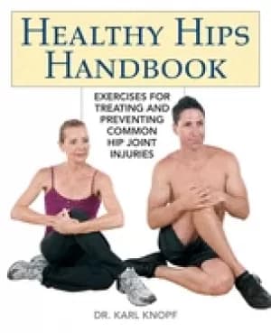 healthy hips handbook exercises for treating and preventing common hip join